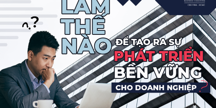 Khả năng phát triển bền vững của doanh nghiệp