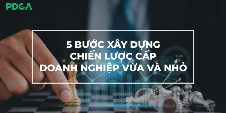 5 bước xây dựng chiến lược cấp doanh nghiệp