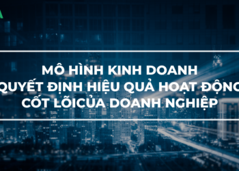 Mô hình kinh doanh là gì? Ví dụ