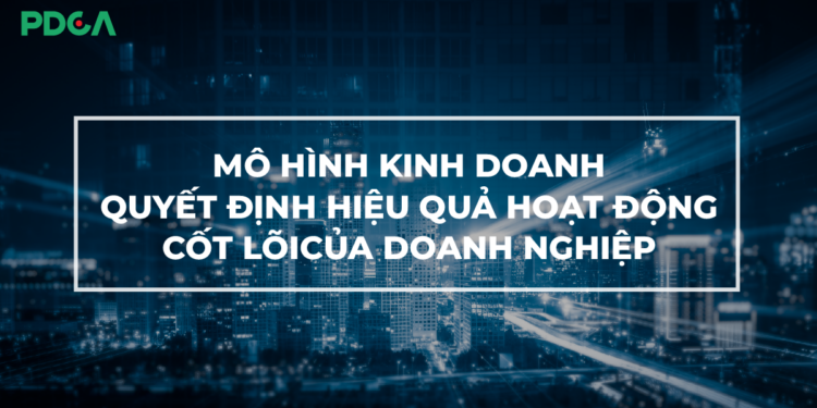Mô hình kinh doanh là gì? Ví dụ