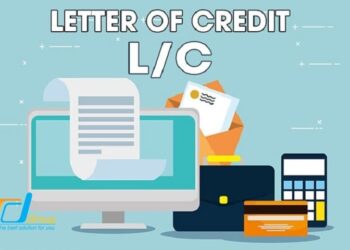 Thư tín dụng (L/C) là gì? Tìm hiểu quy trình L/C