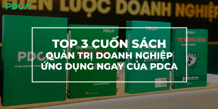 3 cuốn sách quản trị doanh nghiệp lãnh đạo cần có
