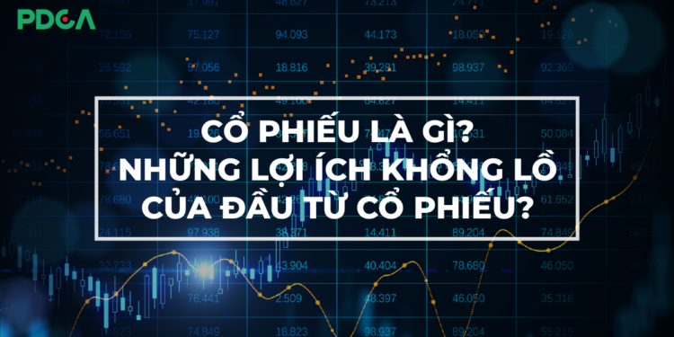 Cổ phần cổ phiếu là gì? Cổ phần và cổ phiếu khác gì nhau?