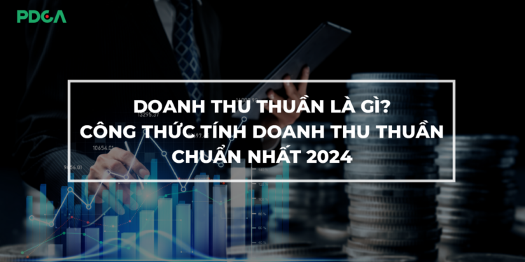 Doanh thu thuần là gì? Khác với lợi nhuận và doanh thu thế nào?