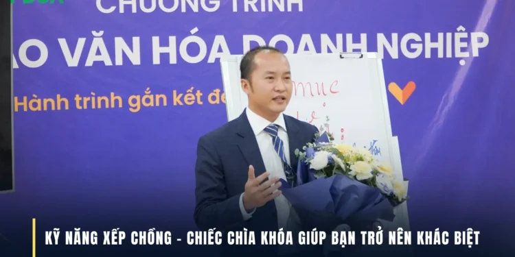 Kỹ Năng Xếp Chồng – Chiếc Chìa Khóa Giúp Bạn Trở Nên Khác Biệt