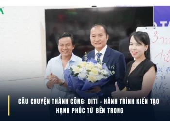 Câu chuyện thành công DiTi Mart – hành trình xây dựng doanh nghiệp bài bản, gắn kết đội ngũ, kiến tạo văn hóa hạnh phúc từ bên trong