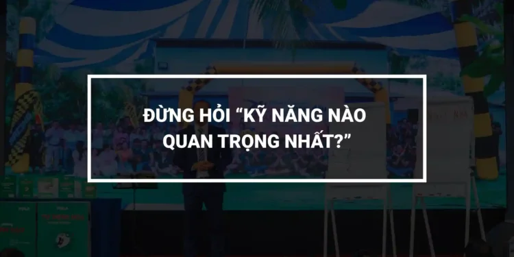 Kỹ năng quan trọng nhất