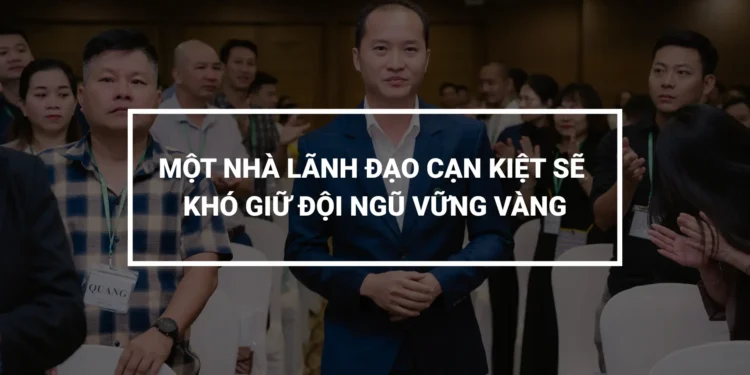 Lãnh đạo thể hiện sự mệt mỏi gây ảnh hưởng tinh thần đội ngũ