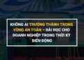 Doanh nhân bước qua ranh giới vùng an toàn để hướng tới tăng trưởng