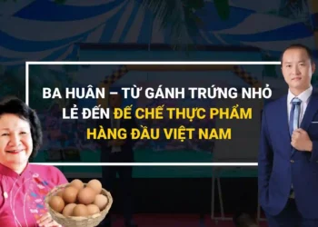 Ba Huân – Từ Gánh Trứng Nhỏ Lẻ Đến Đế Chế Thực Phẩm Hàng Đầu Việt Nam