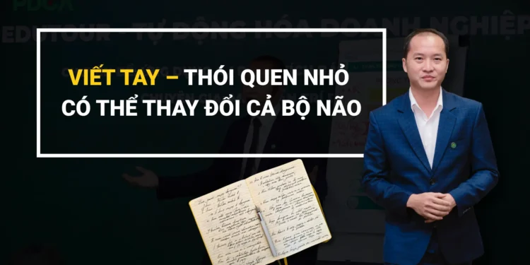 Thói quen viết tay giúp phát triển tư duy