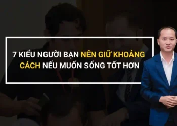 7 kiểu người bạn nên giữ khoảng cách nếu muốn sống tốt hơn