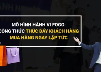 Mô hình hành vi Fogg thúc đẩy khách hàng mua hàng