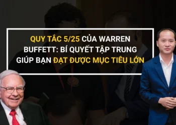 Quy tắc 5/25 của Warren Buffett giúp tập trung và thành công