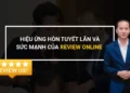 Review online ảnh hưởng đến thương hiệu