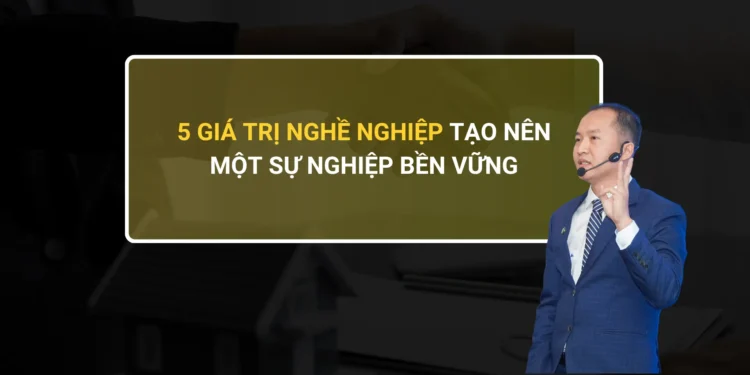 giá trị nghề nghiệp tạo nên một sự nghiệp bền vững