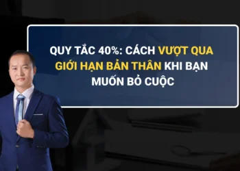 Khoảnh khắc bạn muốn bỏ cuộc thường không phải là giới hạn thật, mà chỉ là điểm bắt đầu của Quy tắc 40%