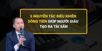 Tư duy điều khiển dòng tiền giúp xây dựng tài sản và tự do tài chính lâu dài